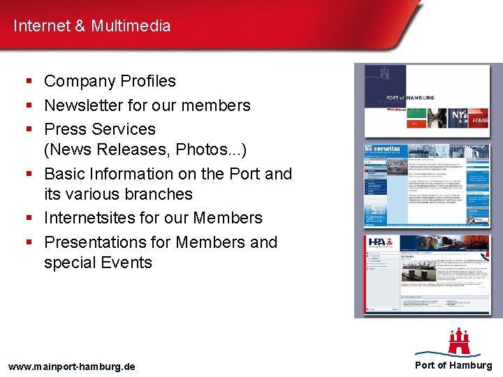 Internet & Multimedia § Company Profiles § Newsletter for our members § Press Services