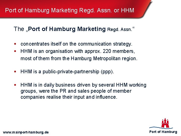 Port of Hamburg Marketing Regd. Assn. or HHM The „Port of Hamburg Marketing Regd.