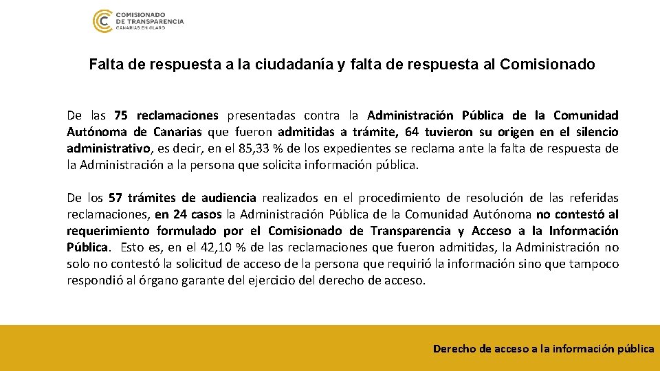 Falta de respuesta a la ciudadanía y falta de respuesta al Comisionado De las