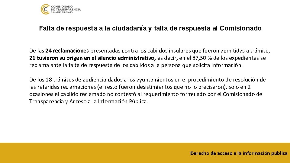 Falta de respuesta a la ciudadanía y falta de respuesta al Comisionado De las