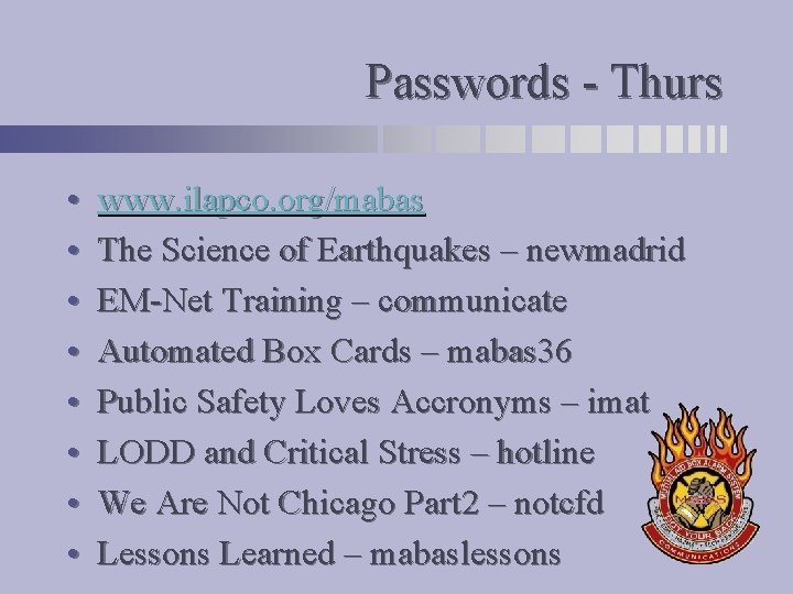 Passwords - Thurs • • www. ilapco. org/mabas The Science of Earthquakes – newmadrid