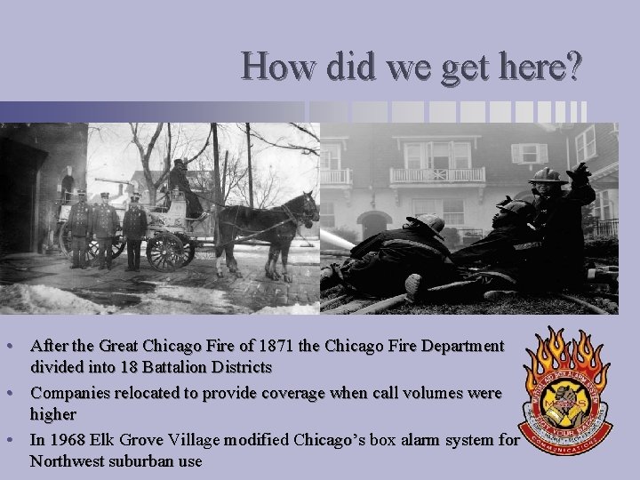 How did we get here? • After the Great Chicago Fire of 1871 the