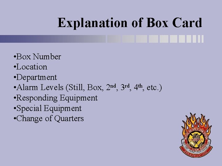 Explanation of Box Card • Box Number • Location • Department • Alarm Levels