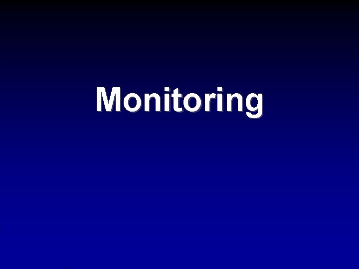 Monitoring 