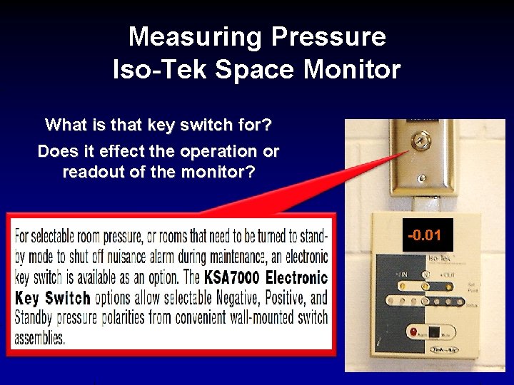 Measuring Pressure Iso-Tek Space Monitor What is that key switch for? Does it effect