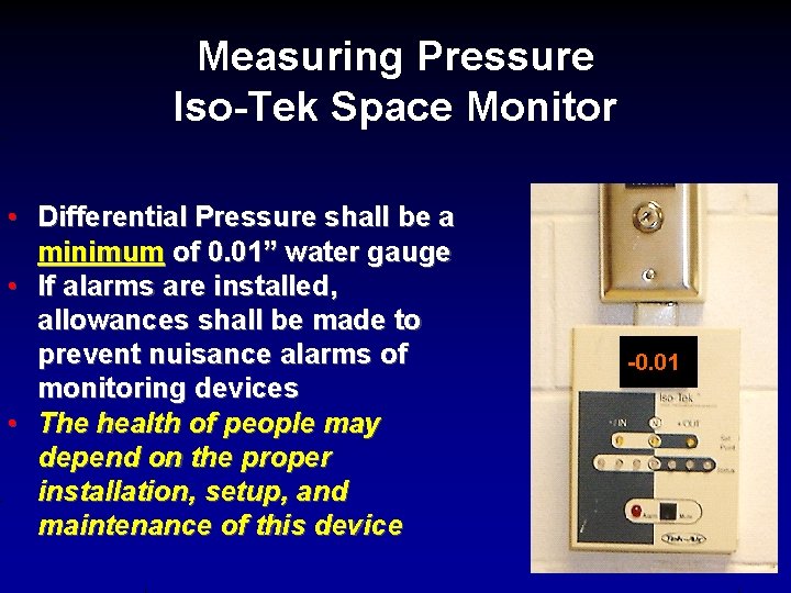Measuring Pressure Iso-Tek Space Monitor • Differential Pressure shall be a minimum of 0.