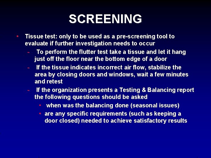 SCREENING • Tissue test: only to be used as a pre-screening tool to evaluate