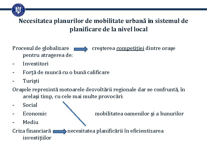 Necesitatea planurilor de mobilitate urbană în sistemul de planificare de la nivel local Procesul