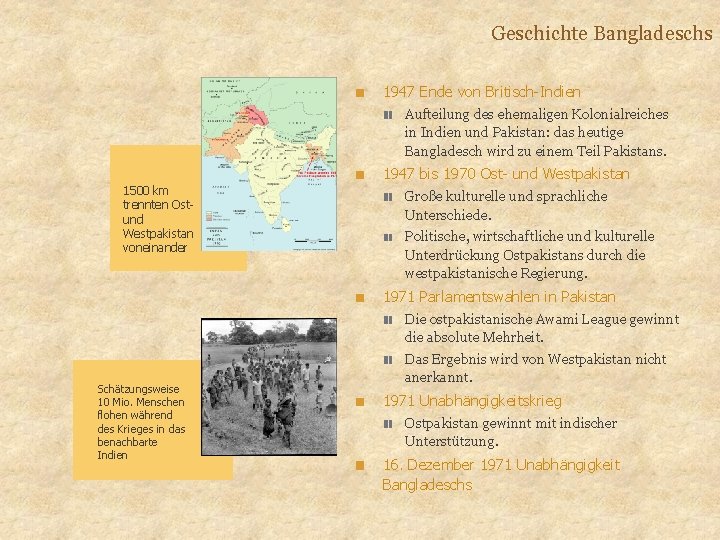 Geschichte Bangladeschs 1947 Ende von Britisch-Indien Aufteilung des ehemaligen Kolonialreiches in Indien und Pakistan: Geschichte Bangladeschs 1947 Ende von Britisch-Indien Aufteilung des ehemaligen Kolonialreiches in Indien und Pakistan: