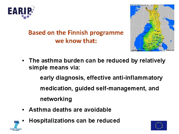 Based on the Finnish programme we know that: • The asthma burden can be