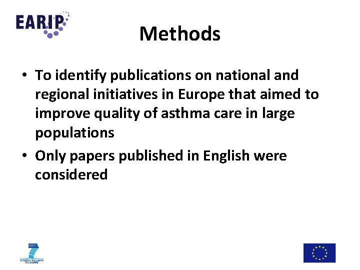 Methods • To identify publications on national and regional initiatives in Europe that aimed