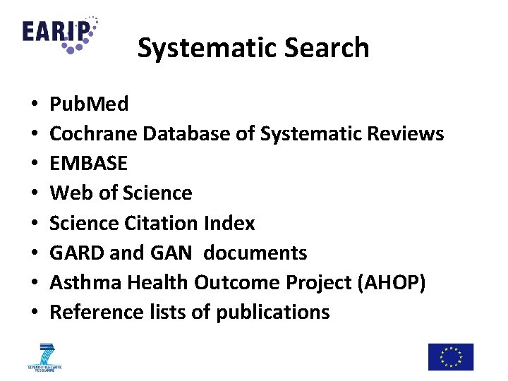 Systematic Search • • Pub. Med Cochrane Database of Systematic Reviews EMBASE Web of