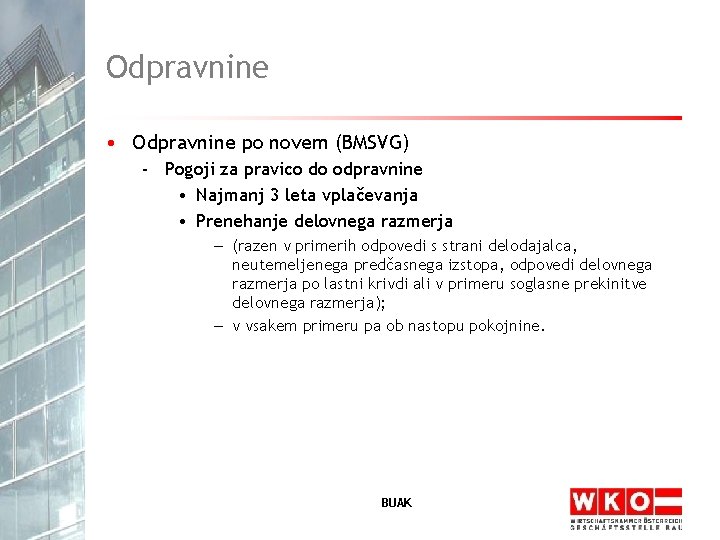 Odpravnine • Odpravnine po novem (BMSVG) - Pogoji za pravico do odpravnine • Najmanj