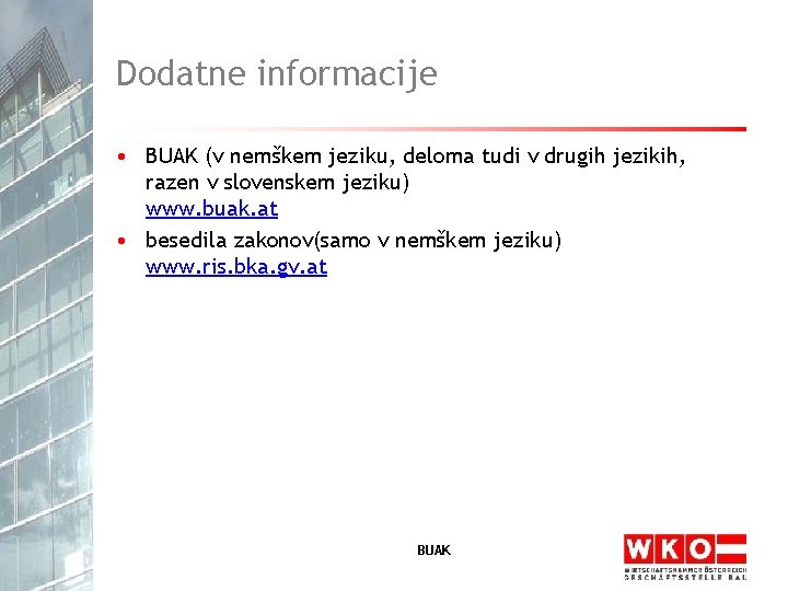 Dodatne informacije • BUAK (v nemškem jeziku, deloma tudi v drugih jezikih, razen v
