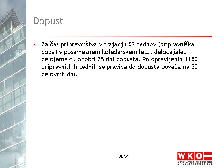 Dopust • Za čas pripravništva v trajanju 52 tednov (pripravniška doba) v posameznem koledarskem