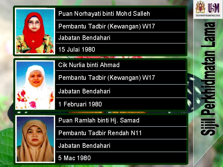 Puan Norhayati binti Mohd Salleh Pembantu Tadbir (Kewangan) W 17 Jabatan Bendahari 15 Julai