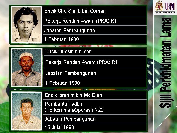 Encik Che Shuib bin Osman Pekerja Rendah Awam (PRA) R 1 Jabatan Pembangunan 1 Encik Che Shuib bin Osman Pekerja Rendah Awam (PRA) R 1 Jabatan Pembangunan 1