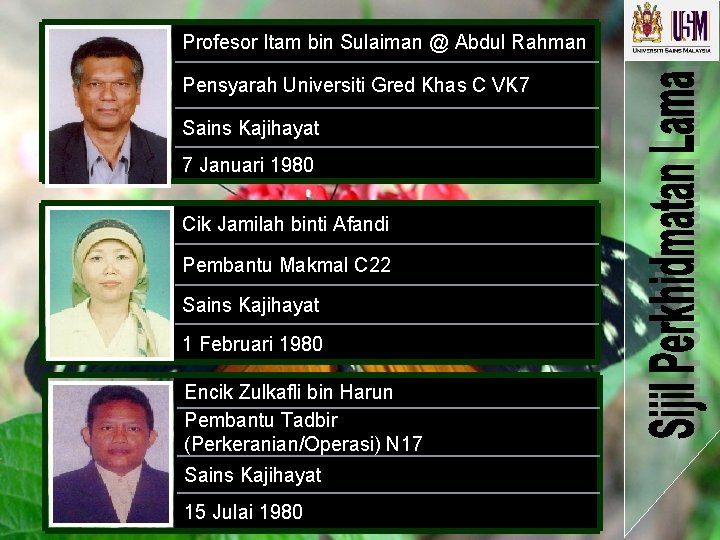 Profesor Itam bin Sulaiman @ Abdul Rahman Pensyarah Universiti Gred Khas C VK 7 Profesor Itam bin Sulaiman @ Abdul Rahman Pensyarah Universiti Gred Khas C VK 7