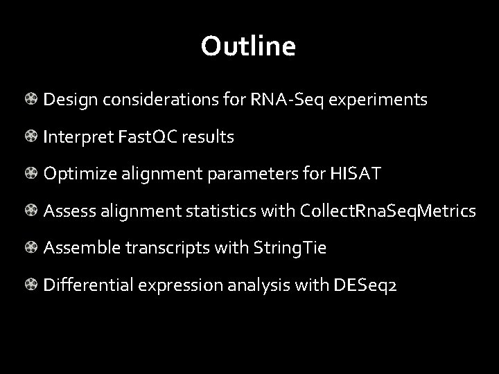 Outline Design considerations for RNA-Seq experiments Interpret Fast. QC results Optimize alignment parameters for