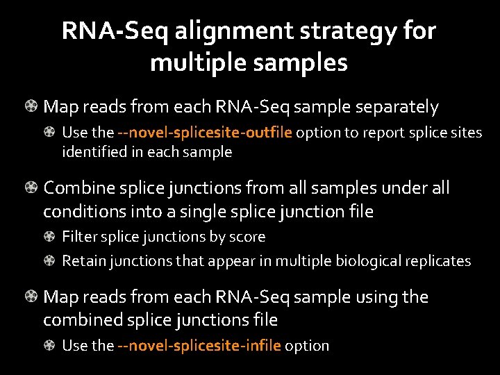 RNA-Seq alignment strategy for multiple samples Map reads from each RNA-Seq sample separately Use