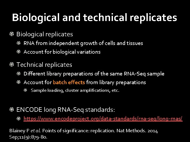 Biological and technical replicates Biological replicates RNA from independent growth of cells and tissues