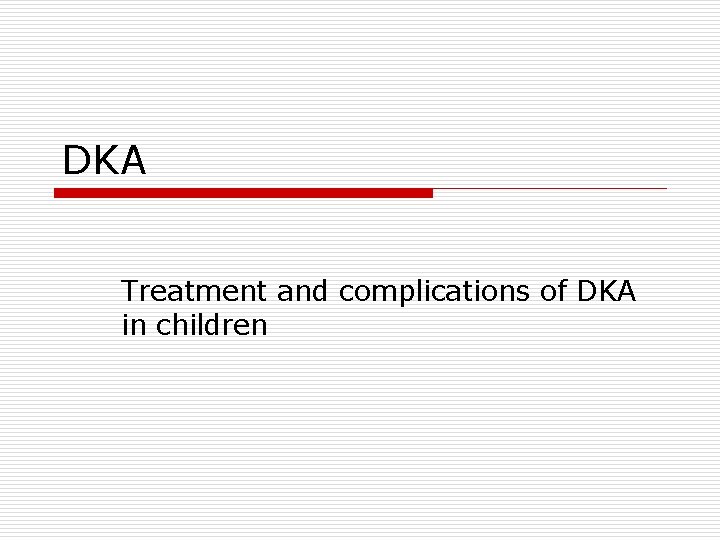 DKA Treatment and complications of DKA in children 