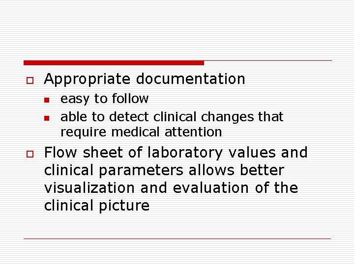 o Appropriate documentation n n o easy to follow able to detect clinical changes