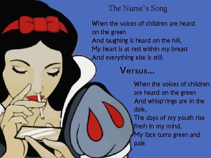 The Nurse’s Song When the voices of children are heard on the green And