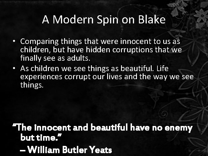A Modern Spin on Blake • Comparing things that were innocent to us as