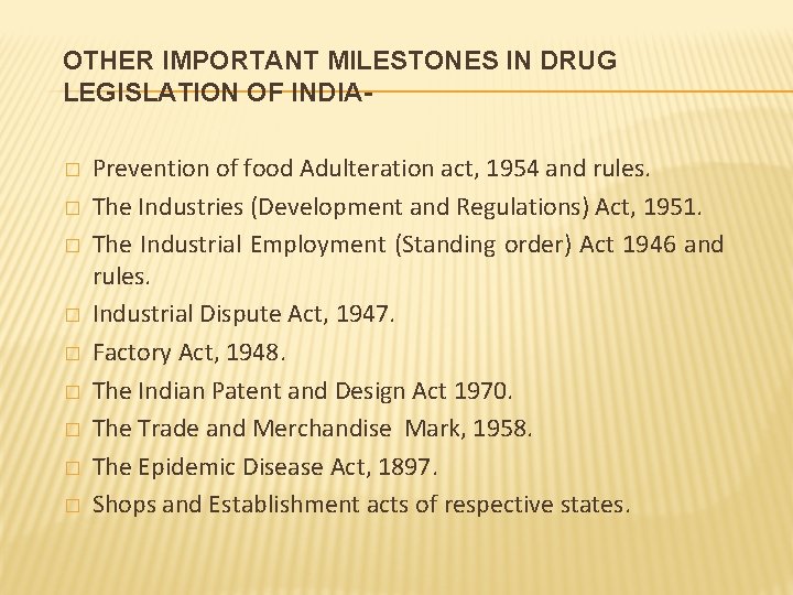 OTHER IMPORTANT MILESTONES IN DRUG LEGISLATION OF INDIA� � � � � Prevention of