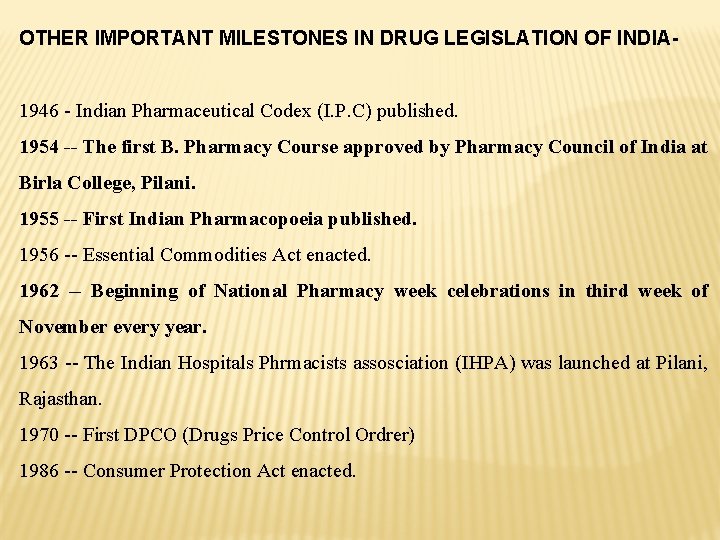 OTHER IMPORTANT MILESTONES IN DRUG LEGISLATION OF INDIA 1946 - Indian Pharmaceutical Codex (I.