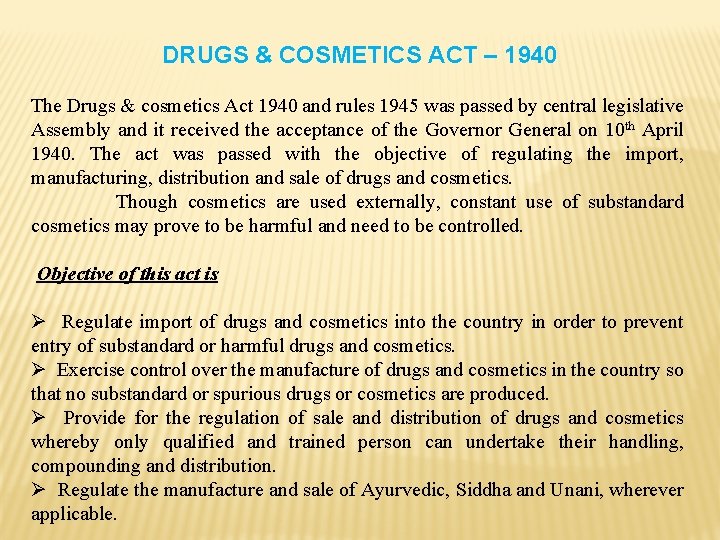 DRUGS & COSMETICS ACT – 1940 The Drugs & cosmetics Act 1940 and rules