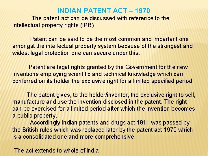 INDIAN PATENT ACT – 1970 The patent act can be discussed with reference to