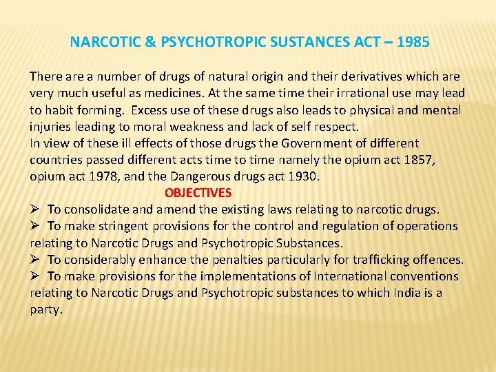 NARCOTIC & PSYCHOTROPIC SUSTANCES ACT – 1985 There a number of drugs of natural