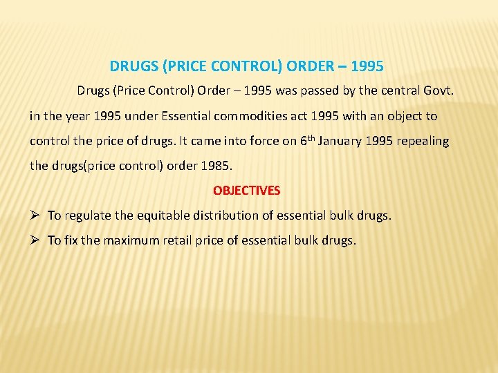DRUGS (PRICE CONTROL) ORDER – 1995 Drugs (Price Control) Order – 1995 was passed