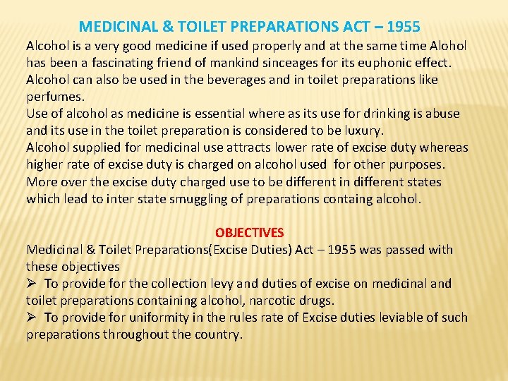 MEDICINAL & TOILET PREPARATIONS ACT – 1955 Alcohol is a very good medicine if