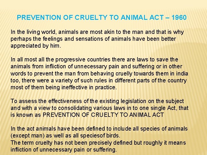 PREVENTION OF CRUELTY TO ANIMAL ACT – 1960 In the living world, animals are