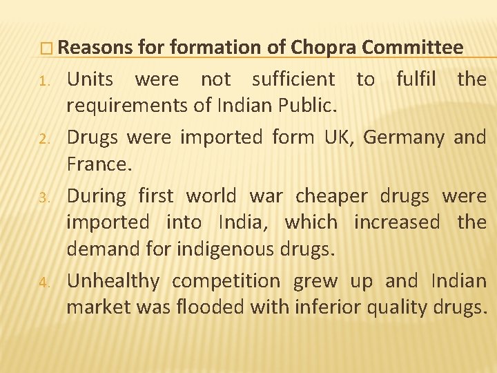 � Reasons 1. 2. 3. 4. formation of Chopra Committee Units were not sufficient