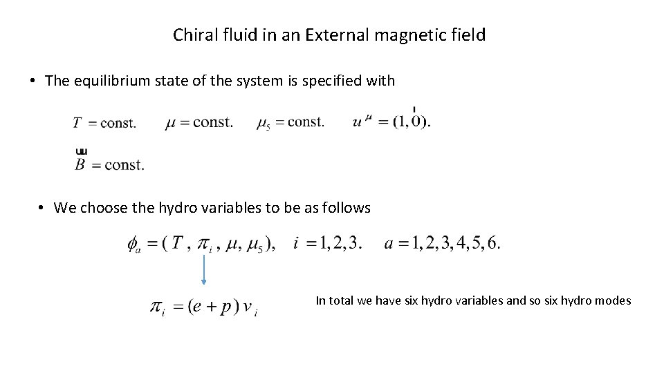 Chiral fluid in an External magnetic field • The equilibrium state of the system
