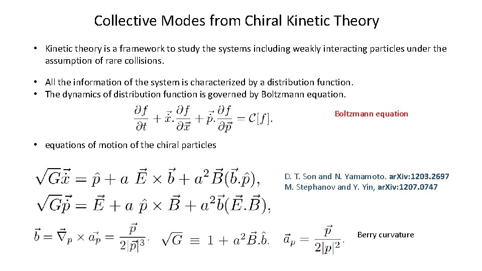 Collective Modes from Chiral Kinetic Theory • Kinetic theory is a framework to study