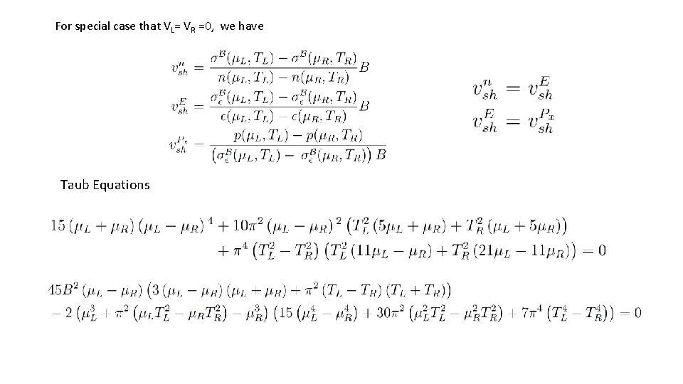 For special case that VL= VR =0, we have Taub Equations 