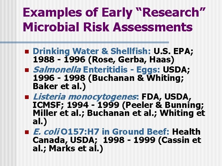 Examples of Early “Research” Microbial Risk Assessments n n Drinking Water & Shellfish: U.