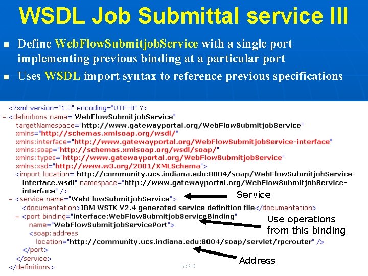 WSDL Job Submittal service III n n Define Web. Flow. Submitjob. Service with a