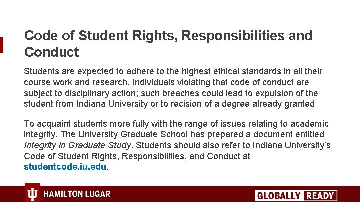 Code of Student Rights, Responsibilities and Conduct Students are expected to adhere to the