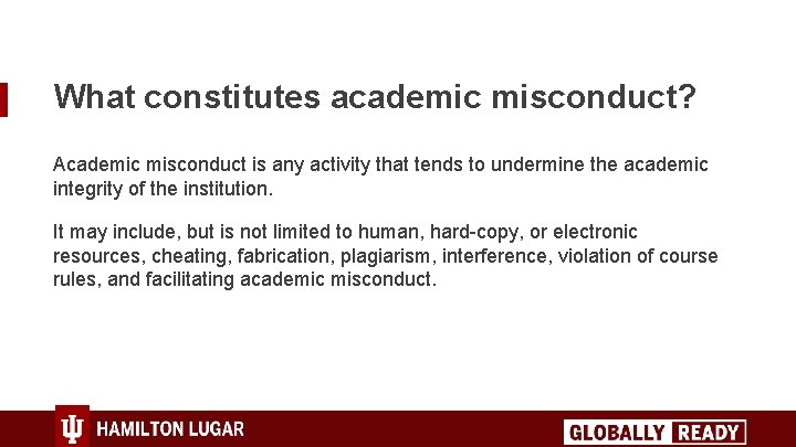 What constitutes academic misconduct? Academic misconduct is any activity that tends to undermine the