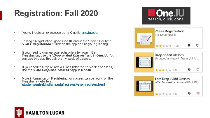 Registration: Fall 2020 • You will register for classes using One. IU one. iu.