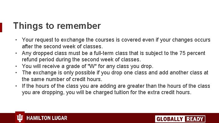 Things to remember • Your request to exchange the courses is covered even if