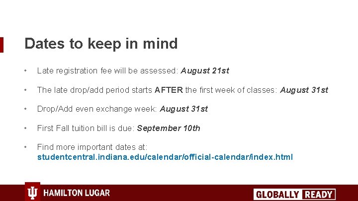 Dates to keep in mind • Late registration fee will be assessed: August 21