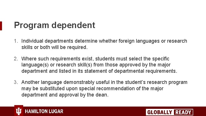 Program dependent 1. Individual departments determine whether foreign languages or research skills or both