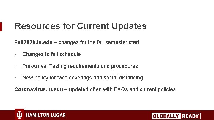 Resources for Current Updates Fall 2020. iu. edu – changes for the fall semester